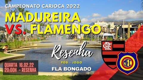 CAMPEONATO CARIOCA 2022 - MADUREIRA X FLAMENGO | CANAL FLA BONGADO |