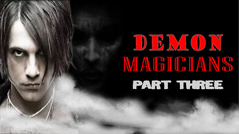 Demon Magicians - PART 3 | Magic