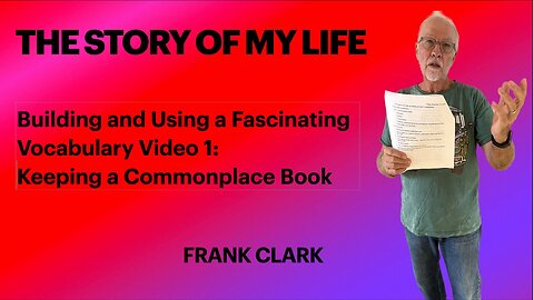 Building and Using a Fascinating Vocabulary Video 1: Keeping a Commonplace Book