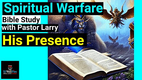 Do you have Presence with the LORD - Bible Study with Pastor Larry