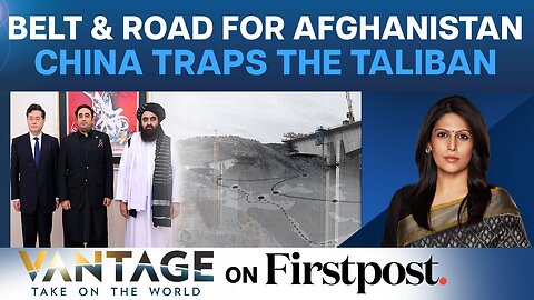 How China Plans to Trap Afghanistan with The Belt and Road Initiative| Vantage with Palki Sharma