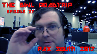 BWL RoadTrip: PAX South 2017