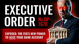 Executive Order Exposes New Fed Power To Seize Control of U.S. Bank Accounts