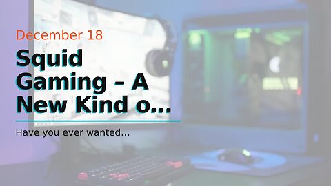 Squid Gaming – A New Kind of Gaming