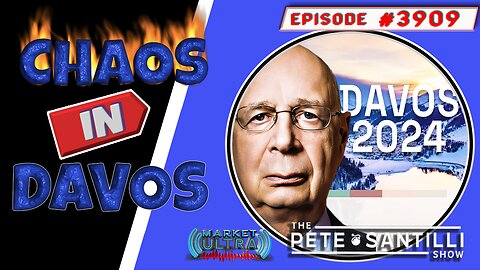 CHAOS on the Streets of Davos! [PETE SANTILLI SHOW#3909 01.19.24 @7AM]
