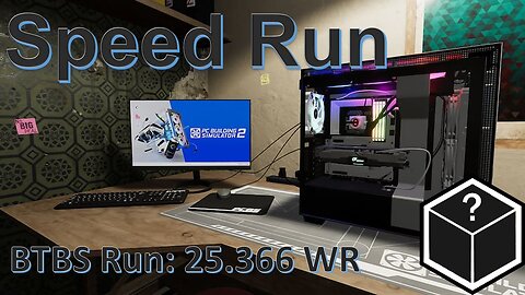 PC Building Simulator 2 BTBS Run - 25.366 World Record