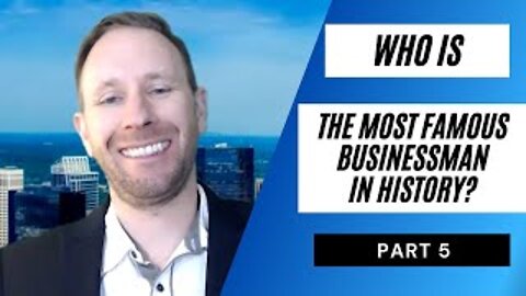 Most Famous Businessman in History (Part 5) - KOG Entrepreneur Show - Episode 67