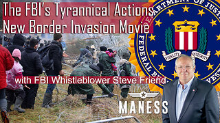 The FBI’s Tyrannical Actions and The New Border Invasion Movie