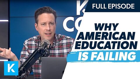 The REAL Reason American Education Is Failing (Replay 2/14/2022)