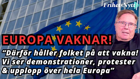 Europa vaknar! "Det är protester & demonstrationer hela tiden & överallt"