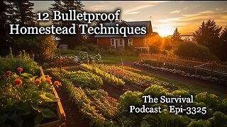 12 Bulletproof Homestead Techniques - Epi-3325