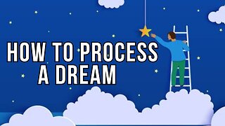 How to Process a Dream