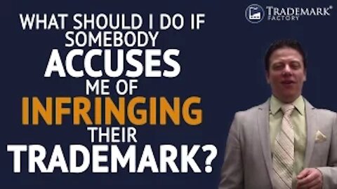 What Should I Do If Somebody Accuses Me of Infringing Their Trademark? | Trademark Factory® FAQ