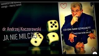 CO ONI NAM SZYKUJĄ JA NIE BĘDĘ MILCZAŁ dr Andrzej Kaczorowski © 2022 VTV