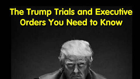 The Trump Trials And Executive Orders You Need To Know - 6/24/24..