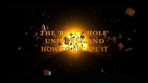 The 'Black Hole' Universe and how to escape it