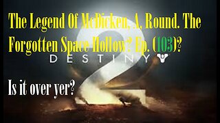 The Legend Of McDicken, A, Round. The Forgotten Space Hollow? Ep. (103)? #destiny2