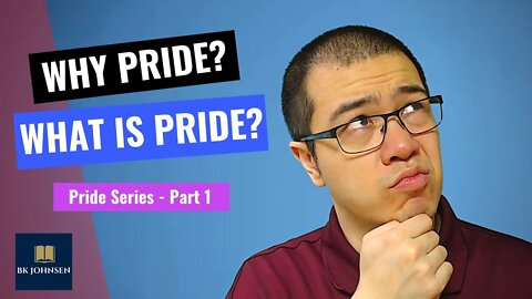 Why Pride? What Is Pride? - Pride Series: Part 1 of 7