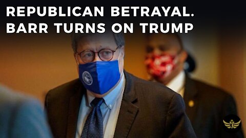 Republican betrayal continues. Barr turns against Trump