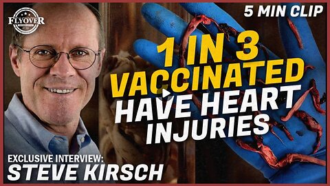 1 IN 3 VACCINATED HAVE HEART INJURIES with Steve Kirsch, Featured in DIED SUDDENLY Documentary