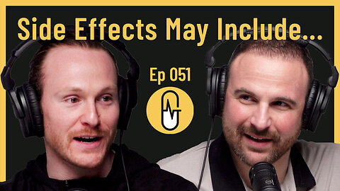 Ep 051 - Side Effects May Include...