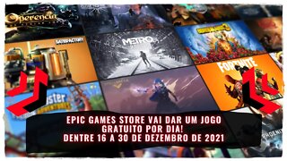 Epic Games Store vai dar um Jogo Gratuito por Dia dentre 16 a 30 de Dezembro de 2021