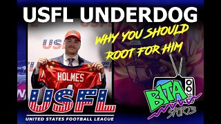 Ranking USFL Quarterbacks: Ben Holmes WHY ROOT FOR HIM?