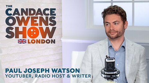 The Candace Owens Show Episode 19: Paul Joseph Watson