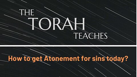 The Torah Teaches:- How to Atone for sin