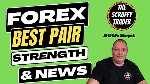 FOREX MARKET STRENGTH & ECONOMIC NEWS = Best Forex Pair of the Day = 26th Sept 23