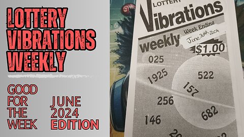 Lottery Vibrations Weekly June Week Four 2024