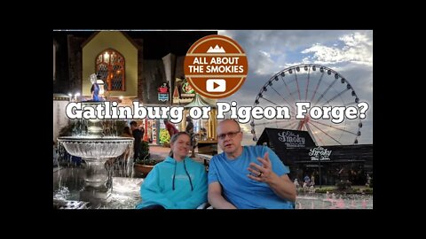 Gatlinburg or Pigeon Forge - First Time in the Smokies