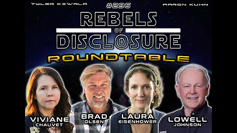EP 296 | REBELS OF DISCLOSURE ROUNDTABLE | OUR GALACTIC FUTURE