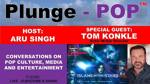 Plunge-POP™ S01E10 w' special guest, TOM KONKLE -Scifi Filmmaker/Actor/Writer/Director