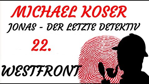 SCIENCE FICTION KRIMI Hörspiel - Michael Koser - Der Letzte Detektiv - 22 - WESTFRONT