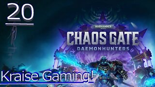 Ep:20 - Escaping Deaths Jaws! - Warhammer 40,000: Chaos Gate - Daemonhunters - By Kraise Gaming