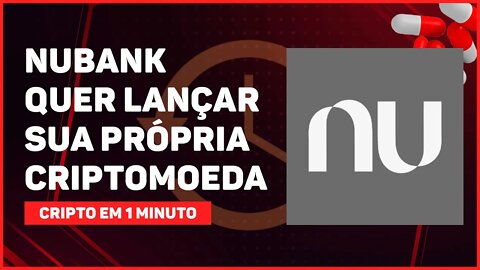 C1: NUBANK QUER LANÇAR SUA PRÓPRIA CRIPTOMOEDA