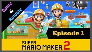 Super Mario Maker 2 | Game & Ramble | Episode 1