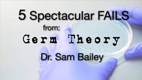 5 Spectacular Fails From Germ Theory Dr Sam Bailey