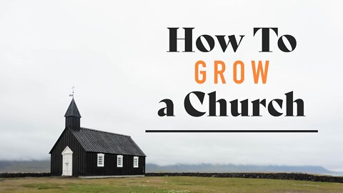 How to GROW a Church