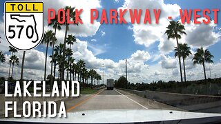 570 West - Polk Parkway - Lakeland - Florida - 4K Highway Drive