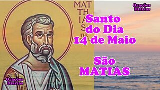 Santo do Dia 14 de maio, São Matias