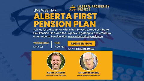 240522 Alberta Prosperity Project Webinar: The Alberta First Pension Plan