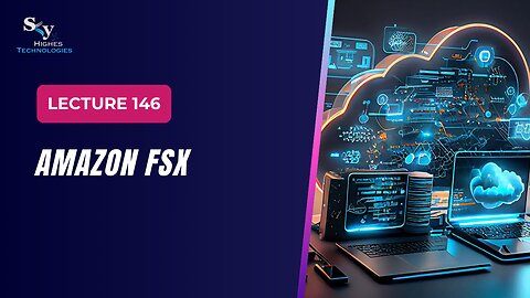 146. Amazon FSx | Skyhighes | Cloud Computing