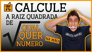 COMO CALCULAR QUALQUER RAIZ QUADRADA!