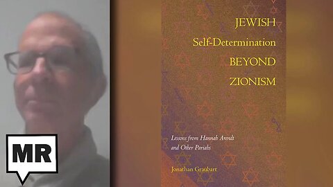 Beyond Zionism w/ Jonathan Graubart |TMR
