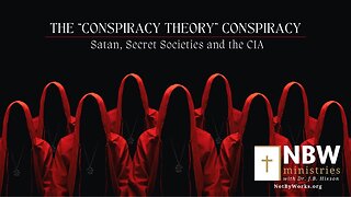 The "Conspiracy Theory" Conspiracy (Liberty Baptist Church Session 2)