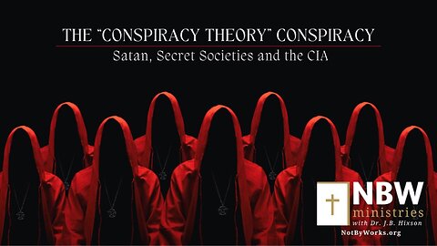 The "Conspiracy Theory" Conspiracy (Liberty Baptist Church Session 2)