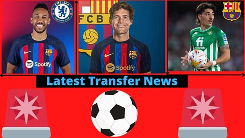 Transfer News- Aubameyang Chelsea, Marco Alonso Barcelona, Hector Bellerin Barcelona #transfers