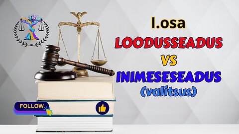 49. 1. osa - MIS ON LOODUSSEADUS VS INIMESESEADUS (VALITSUS) VAHE?